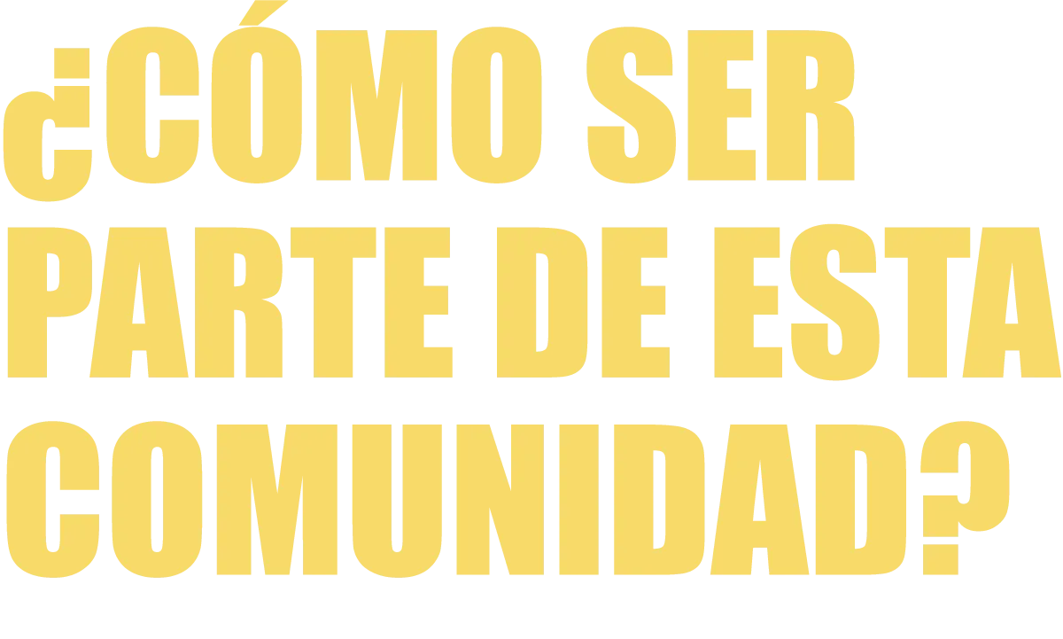 ¿Cómo ser parte de esta comunidad?