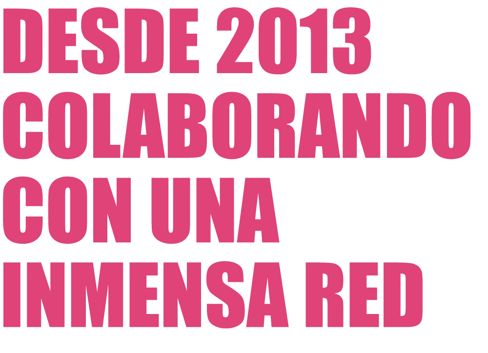 Desde 2013 colaborando con una inmensa red